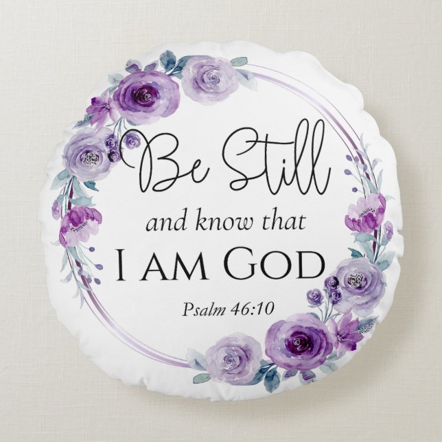 Psalm 46:10 Be Still and Know Bible Purple Floral Round Cushion (Front)