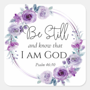 Psalm 46:10 Be Still and Know Bible Purple Floral Square Sticker