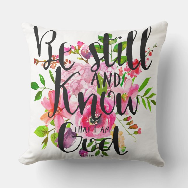 Psalm 46:10 Be Still and Know Cushion (Front)