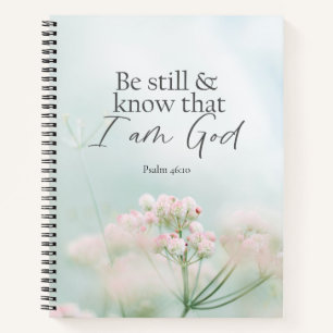 Psalm 46:10 Be still and know I Am God Bible Verse Notebook