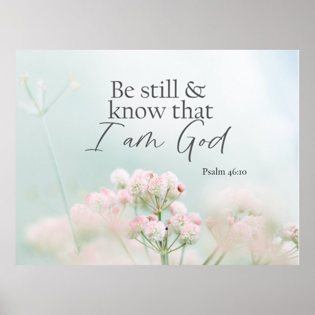 Psalm 46:10 Be still and know I Am God Bible Verse Poster (Front)