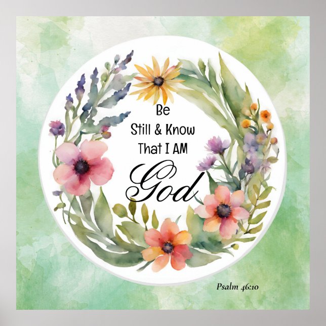 Psalm 46:10 Be Still and Know Poster (Front)