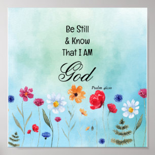 Psalm 46:10 Be Still and Know Poster