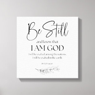 Psalm 46:10 Be Still and Know that I am God Canvas Print