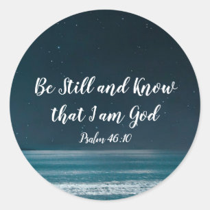 Psalm 46:10 Be Still and Know that I Am God Classic Round Sticker