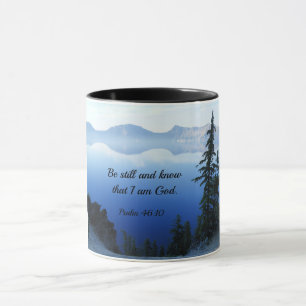 Psalm 46:10 Be still and know that I am God. Mug
