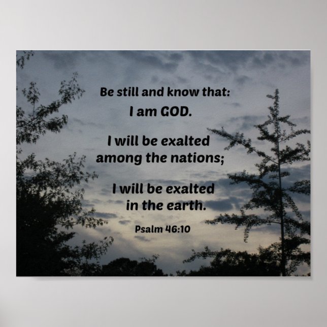 Psalm 46:10 Be still and know that I am God Poster (Front)