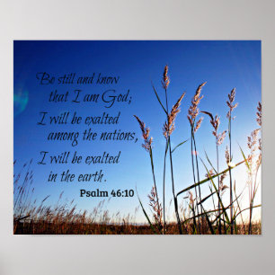 Psalm 46:10 Be still and know that I am God Poster