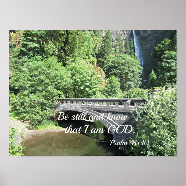 Psalm 46:10 Be still and know that I am God. Poster (Front)
