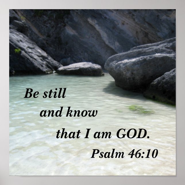 Psalm 46:10 Be still and know that I am God Poster (Front)