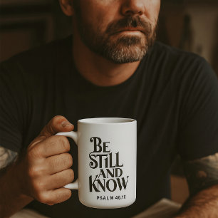 Psalm 46:10 Be Still and Know Typography Coffee Mug