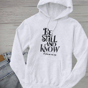 Psalm 46:10 Be Still and Know Typography Hoodie