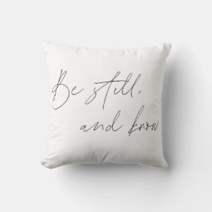 Psalm 46:10 Throw Pillow- Be Still and Know  Cushion