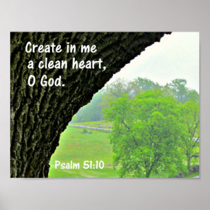 Psalm 51:10 Create in me a clean heart Poster