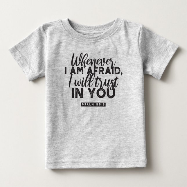 Psalm 56:3 Bible Verse Art "I Will Trust in You" Baby T-Shirt (Front)