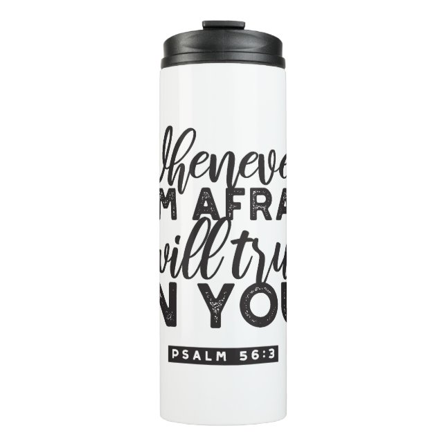 Psalm 56:3 Bible Verse Art "I Will Trust in You" Thermal Tumbler (Front)