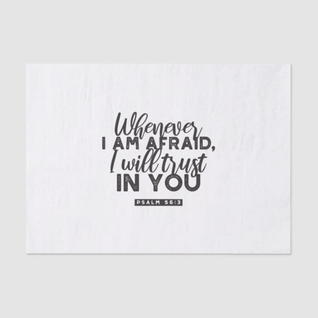 Psalm 56:3 Bible Verse Art "I Will Trust in You" Tissue Paper (Front)