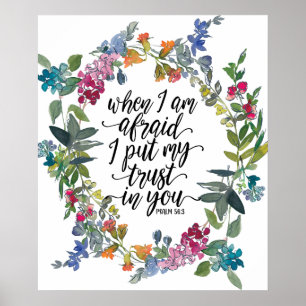 Psalm 56:3 When I am afraid I put my trust in You Poster