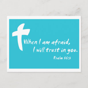 Psalm 56: When I am Afraid I Will Trust in You Postcard
