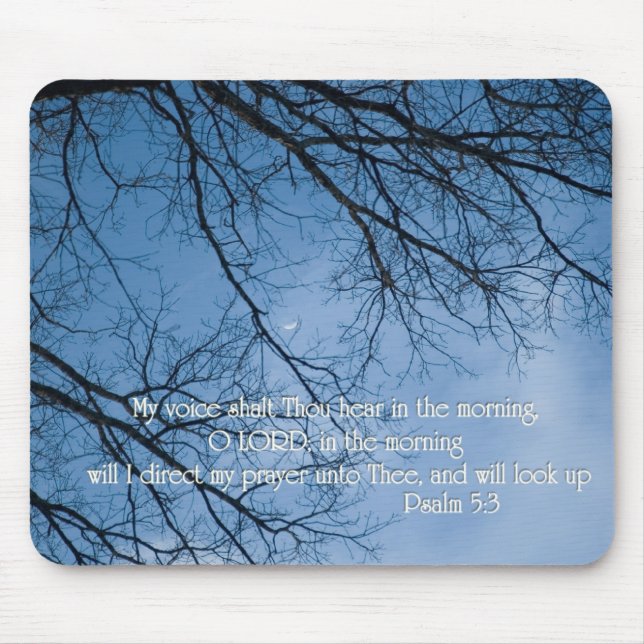 Psalm 5:3  My voice shall Thou hear in the morning Mouse Pad (Front)