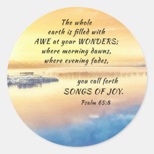 Psalm 65:8 You call forth Songs of Joy Bible Verse Classic Round Sticker