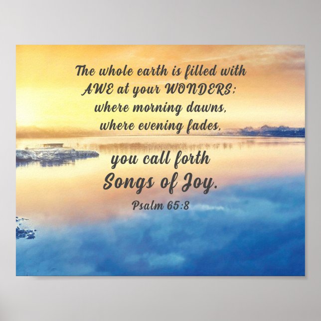 Psalm 65:8 You call forth Songs of Joy Bible Verse Poster (Front)