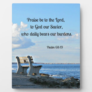Psalm 68:19 Praise be to the Lord, to God .... Plaque
