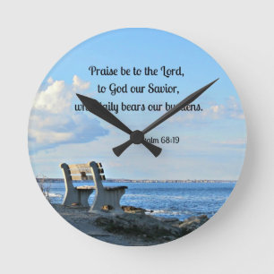 Psalm 68:19 Praise be to the Lord, to God .... Round Clock
