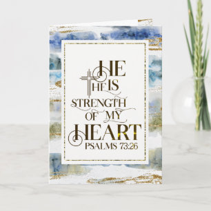 Psalm 73:26 He is the Strength of my Heart  Card