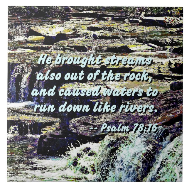 Psalm 78-16 - He Brought Streams ... Ceramic Tile (Front)