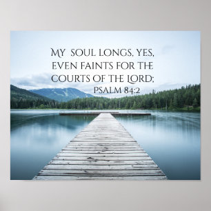 Psalm 84:2 Scripture, Pier on Lake Poster