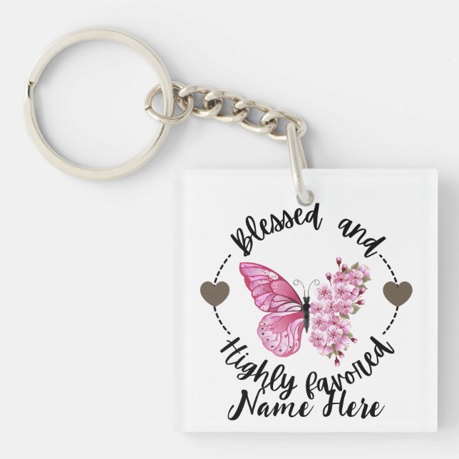 Psalm 88:4 Blessed Highly Favored Custom Butterfly Key Ring (Front)