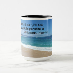 Psalm 8:1 O Lord, our Lord, how majestic is  Mug