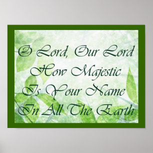 Psalm 8:9 How Majestic Is Your Name Poster