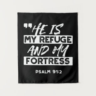 Psalm 91:2 – My Refuge and My Fortress Christian Tapestry