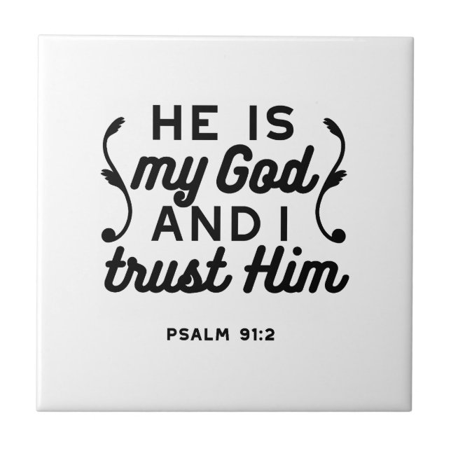 Psalm 91:2 – Trust in God Christian Bible Verse Ceramic Tile (Front)