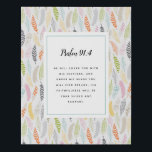 Psalm 91:4 Scripture and Feather Design Art Print<br><div class="desc">A stylish feather design with the bible verse Psalm 91:4. "He will cover you with his feathers,  and under his wings you will find refuge; his faithfulness will be your shield and rampart."</div>