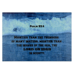 Psalm 93:4 Mightier than the thunders of many.... Cutting Board
