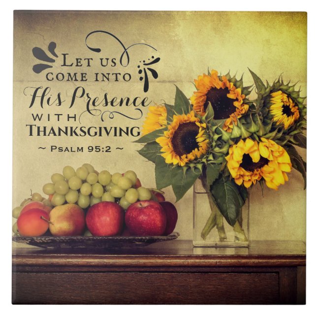 Psalm 95:2 Into His Presence with Thanksgiving Ceramic Tile (Front)