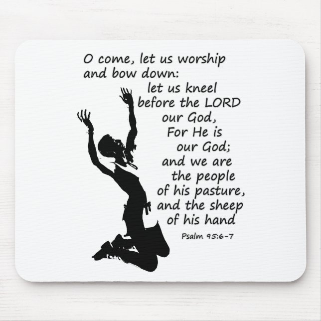 Psalm 95:6-7  Come let us worship and bow down Mouse Pad (Front)