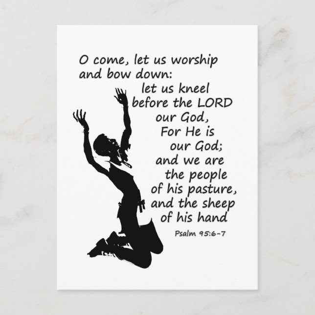 Psalm 95:6-7  Come let us worship and bow down Postcard (Front)