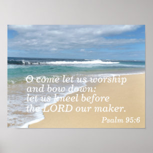 Psalm 95:6 O come let us worship and bow down Poster