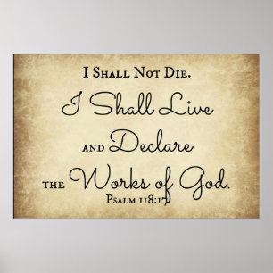 Psalm Bible Verse I shall not die. I shall live Poster