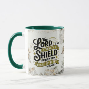 Psalms 28:7 Lord My Strength and Shield Custom   Mug