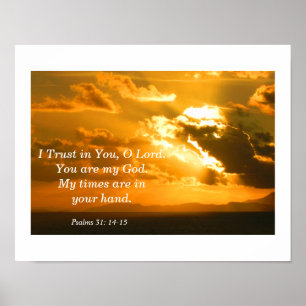Psalms 31: 14-15 poster