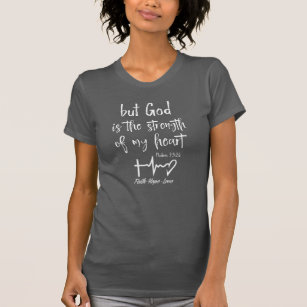 Psalms But God is the Strength of my Heart T-Shirt