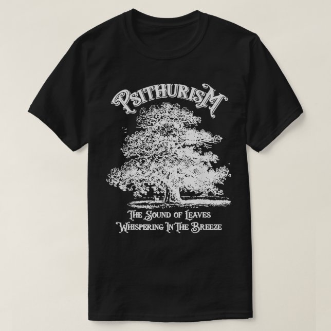 Psithurism The sound of leaves T shirt  (Design Front)