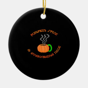 PSL Pumpkin Spice & Everything Nice Ceramic Ornament