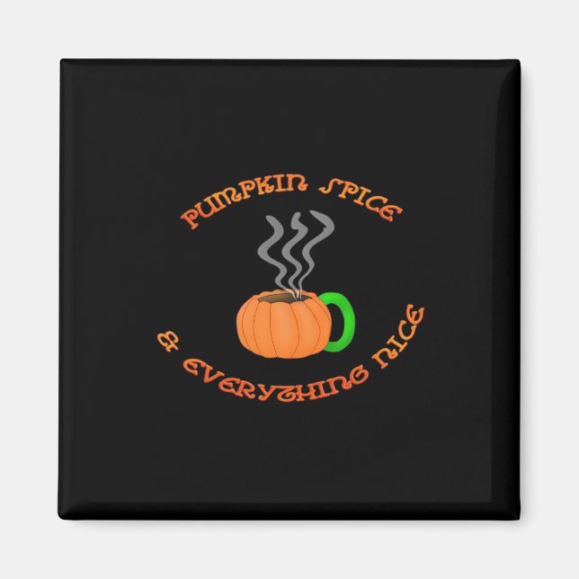 PSL Pumpkin Spice & Everything Nice Magnet (Front)