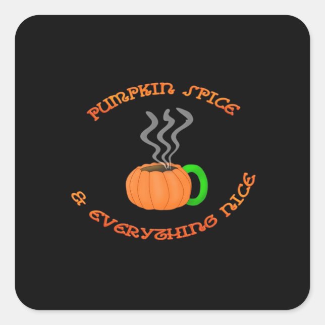 PSL Pumpkin Spice & Everything Nice Square Sticker (Front)